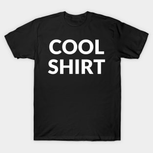 Funny But Most Important Cool Shirt! T-Shirt